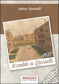 Accadde a Grosseto 1980 libro
