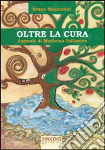 Oltre la paura. Appunti di medicina palliativa