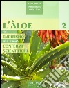 L'aloe, dall'empirismo alle nuove conferme scientifiche libro