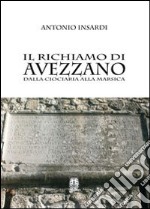 Il richiamo di Avezzano. Dalla Ciociaria alla Marsica libro