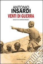 Venti di guerra. Scelte o circostanze? libro