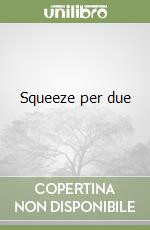 Squeeze per due libro