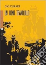 Un uomo tranquillo libro