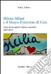 Milena Milani e il Museo Epicentro di Gala. Storia di un rapporto telefonico-epistolare 2007-2013 libro di Abbate Nino