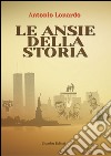 Le ansie della storia libro di Lonardo Antonio