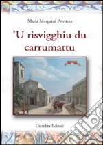 Risvigghiu du carrumattu ('U). Con CD Audio