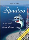 Spadino. Il monello dello stretto libro di Plutino Sebastiano