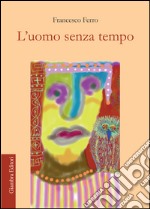 L'uomo senza tempo