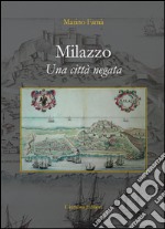 Milazzo. Una città negata