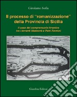 Il processo di «romanizzazione» della provincia di Sicilia. Il caso del comprensorio tirrenico tra i torrenti Mazzarrà e Patrì-Termini libro