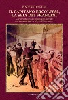 Il capitano Ercolessi, la spia dei francesi. L'avvincente storia di spionaggio militare che sconvolse l'Italia nel primo Novecento libro