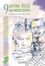 Racconti e versi di 9 autori russi del Novecento. Omaggio a Pietro Zveteremich libro