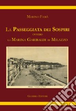 La passeggiata dei sospiri. Ovvero la Marina Garibaldi di Milazzo