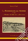 La passeggiata dei sospiri. Ovvero la Marina Garibaldi di Milazzo libro di Famà Marino