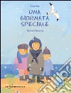 Una giornata speciale. Ediz. illustrata libro