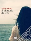 Il silenzio di ieri libro di Bada Dejanira