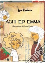 Aghi ed Emma libro