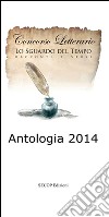 Antologia Lilt 2014. Lo sguardo del tempo libro