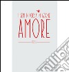 Amore. I semi di poesia in azione libro