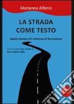 La strada come testo. Spazio-tempo nel romanzo di formazione libro