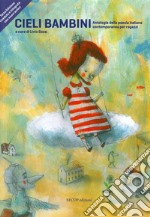 Cieli bambini. Antologia della poesia italiana contemporanea per ragazzi