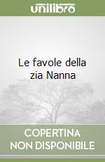 Le favole della zia Nanna libro