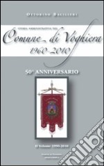 Storia amministrativa del comune di Voghiera 1960-2010. Vol. 2: 1990-2010 libro