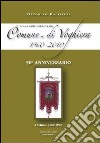 Storia amministrativa del comune di Voghiera 1960-2010. Vol. 1: 1960-1990 libro di Bacilieri Ottorino