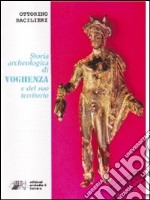 Storia archeologica di Voghenza e del suo territorio libro