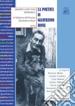 La poetica di Gianfranco Rossi. Gruppo scrittori ferraresi. Premio Granfranco Rossi 7ª edizione libro