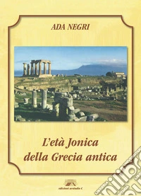 L'età Jonica della Grecia antica libro