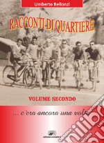 Racconti di quartiere... C'era una volta. Vol. 2