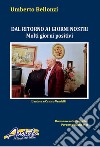 Dal ritorno ai giorni nostri. Molti giorni positivi. Ediz. illustrata libro