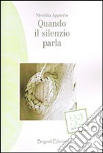 Quando il silenzio parla libro