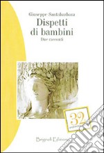 Dispetti di bambini. Due racconti libro