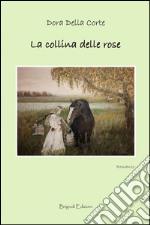 La collina delle rose libro