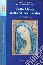 Sulle orme della misericordia libro