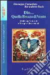 Dio... Quella brezza di vento. Medicina naturale e terapie vibrazionali libro