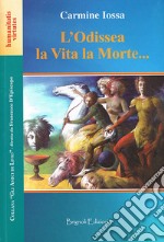 L'Odissea la vita la morte... libro