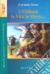 L'Odissea la vita la morte... libro di Iossa Carmine