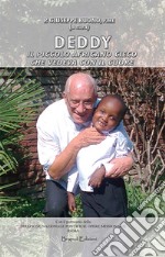 Deddy. Il piccolo africano cieco che vedeva con il cuore libro