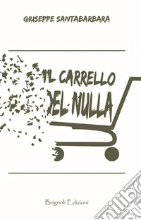 Il carrello del nulla e altri racconti libro