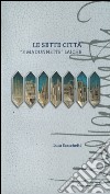 Le sette città «e madunnette» laiche libro di Scacchetti Luca