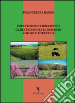 Impatto dei cambiamenti climatici sugli ecosistemi agrari e forestali