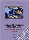 Il casinò globale della finanza. Ricchezza per pochi. Un miliardo di poveri. Che mondo è? libro