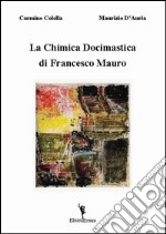 La chimica docimastica di Francesco Mauro
