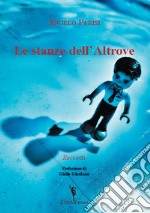 Le stanze dell'Altrove libro