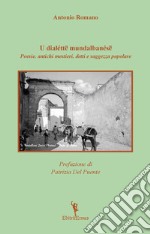 U dialéttë mundalbanésë. Poesie, antichi mestieri, detti e saggezza popolare libro