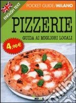 Pizzerie. Guide ai migliori locali. Ediz. italiana e inglese libro