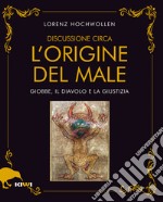 Discussione circa l'origine del male. Giobbe, il Diavolo e la Giustizia libro